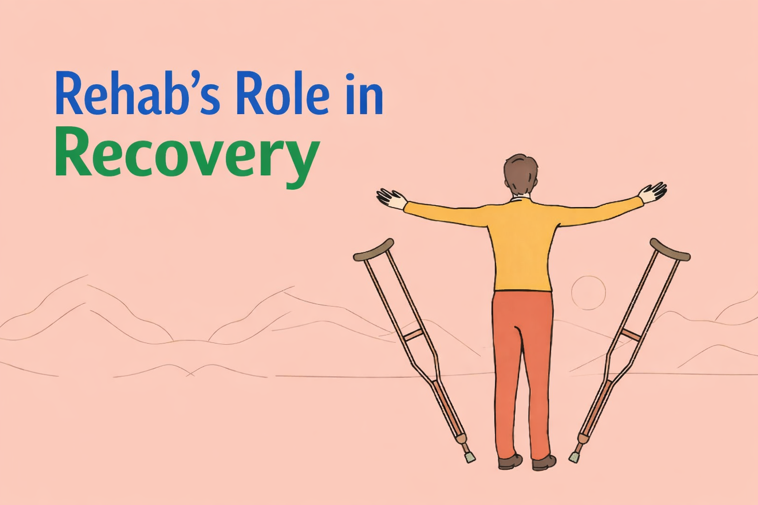 Rehab’s Role in Recovery