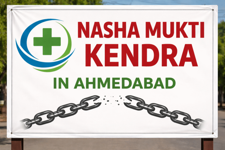 Nasha Mukti Kendra in Ahmedabad — Confidential Addiction Treatment in Gujarat