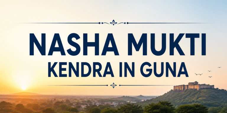 Nasha Mukti Kendra in Guna