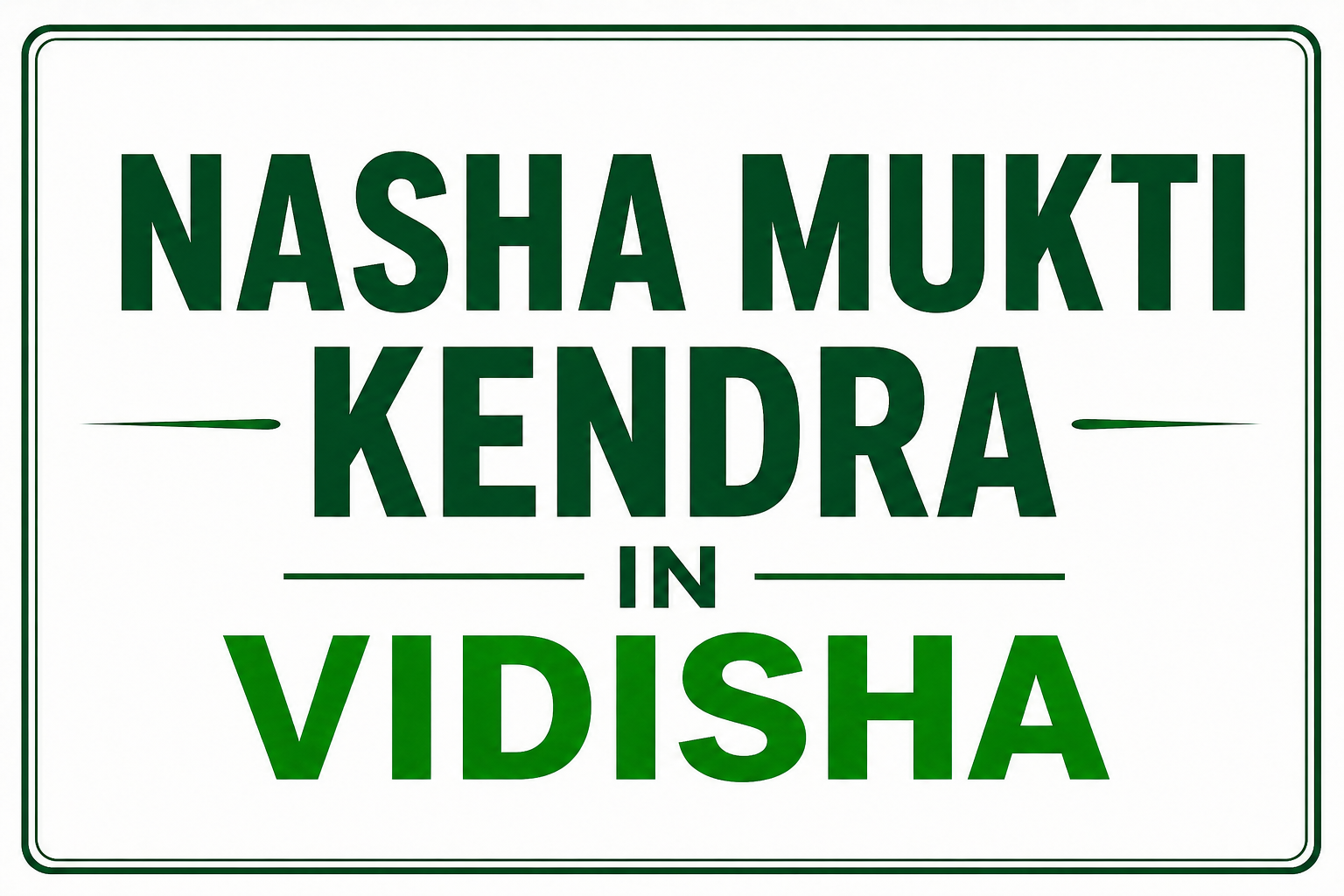nasha mukti kendra in vidisha 