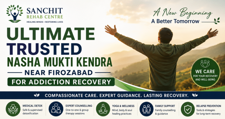 Nasha Mukti Kendra Near Firozabad for Addiction Recovery