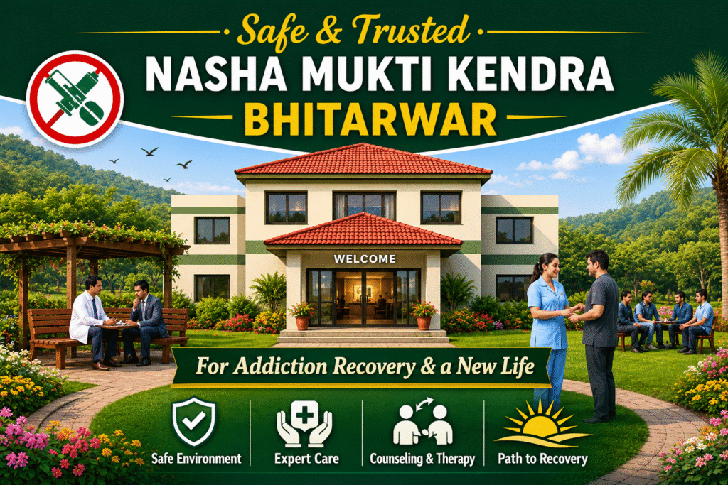 Safe & Trusted Nasha Mukti Kendra in Bhitarwar for Addiction Recovery