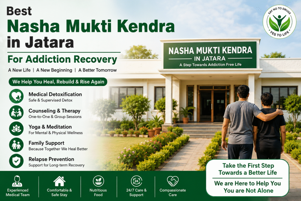 Nasha Mukti Kendra in Jatara for Addiction Recovery